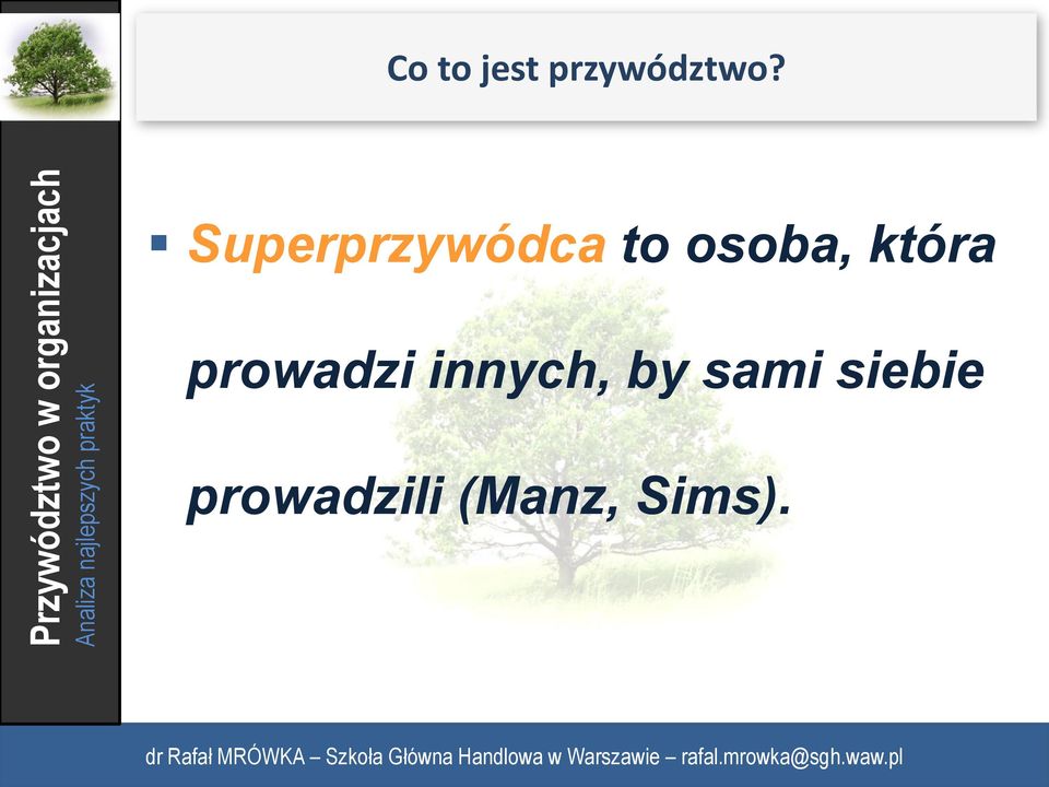 która prowadzi innych, by