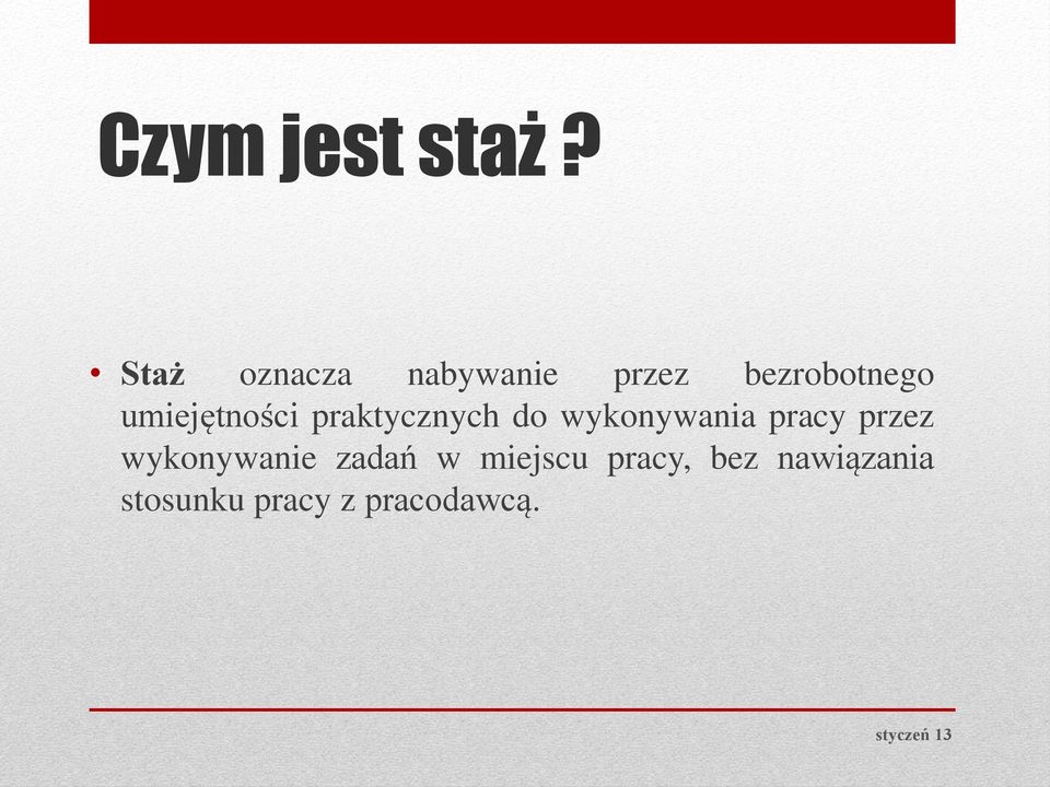 umiejętności praktycznych do wykonywania pracy