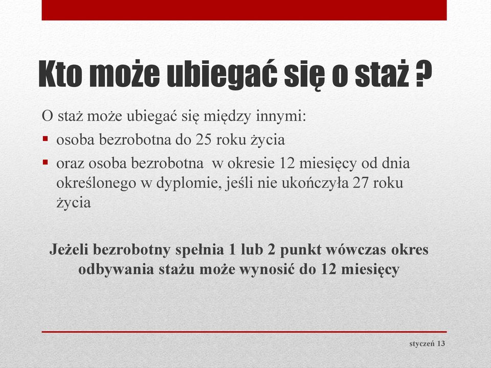 osoba bezrobotna w okresie 12 miesięcy od dnia określonego w dyplomie, jeśli