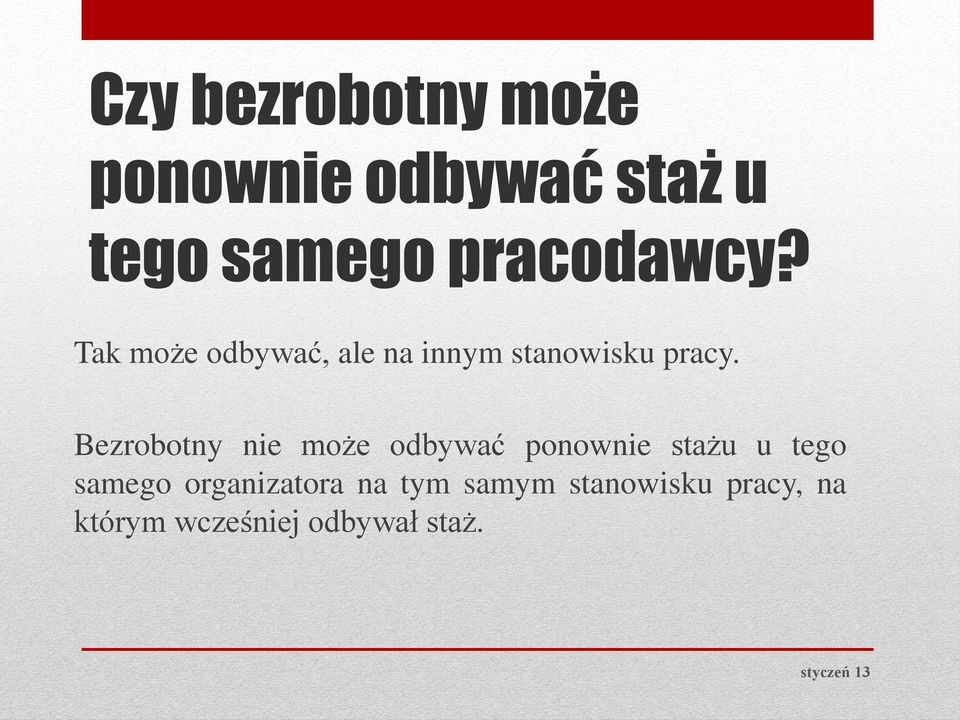 Bezrobotny nie może odbywać ponownie stażu u tego samego