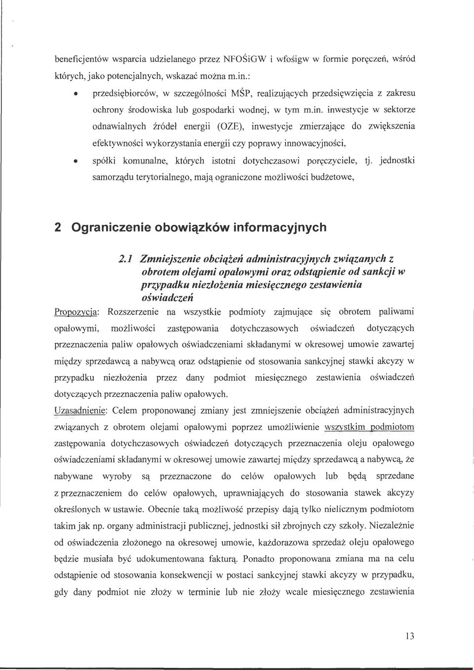 inwestycje w sektorze odnawialnych źródeł energii (OZE), inwestycje zmierzające do zwiększenia efektywności wykorzystania energii czy poprawy innowacyjności, spółki komunalne, których istotni