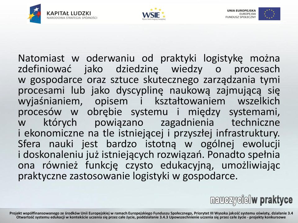 których powiązano zagadnienia techniczne i ekonomiczne na tle istniejącej i przyszłej infrastruktury.