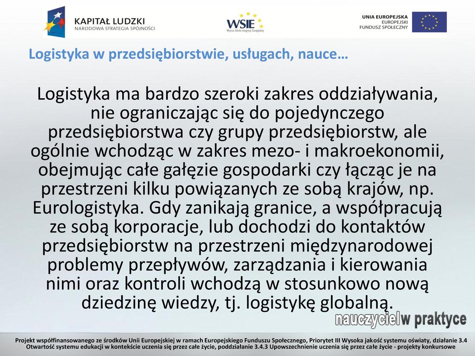 powiązanych ze sobą krajów, np. Eurologistyka.