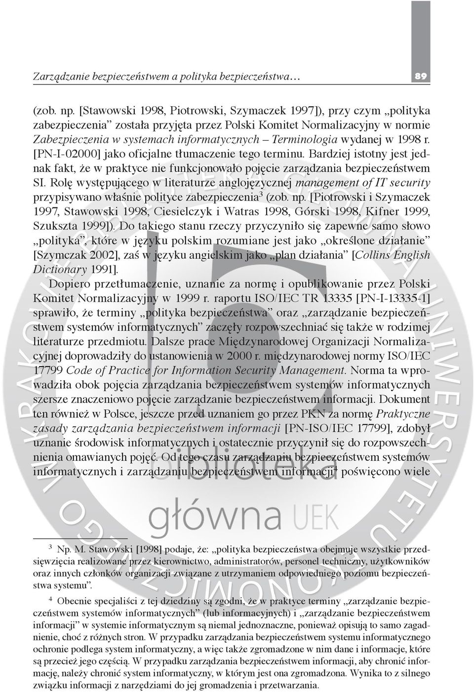 wydanej w 1998 r. [PN-I-02000] jako oficjalne tłumaczenie tego terminu. Bardziej istotny jest jednak fakt, że w praktyce nie funkcjonowało pojęcie zarządzania bezpieczeństwem SI.