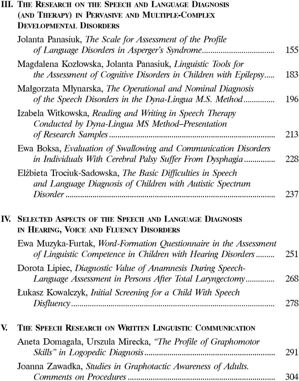 .. 183 Małgorzata Młynarska, The Operational and Nominal Diagnosis of the Speech Disorders in the Dyna-Lingua M.S. Method.