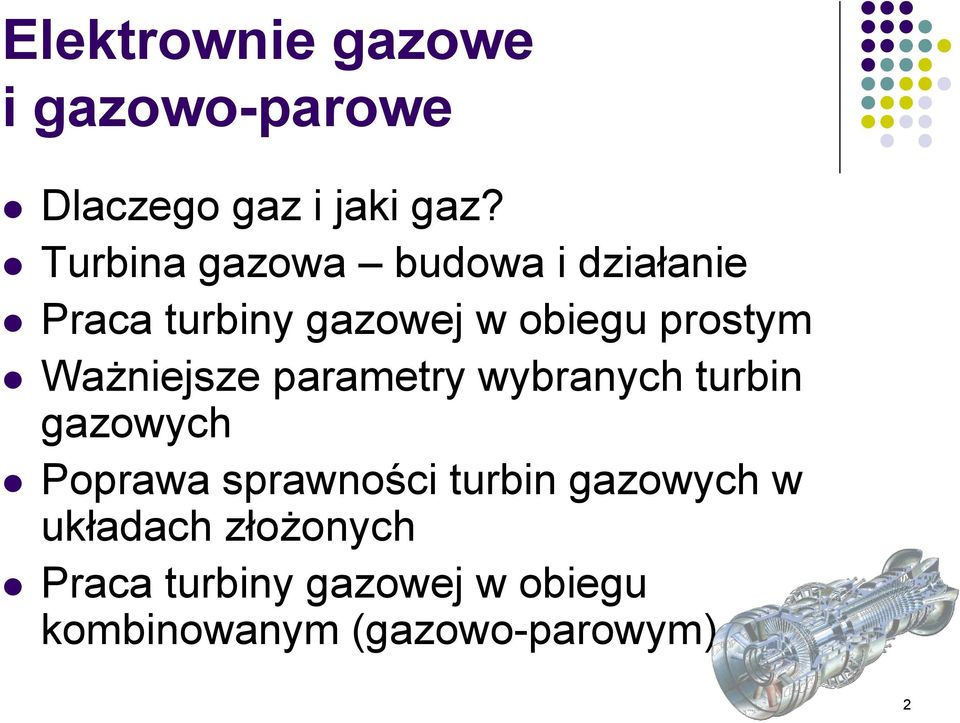 Ważniejsze parametry wybranych turbin gazowych Poprawa sprawności turbin