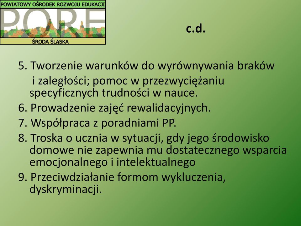 trudności w nauce. 6. Prowadzenie zajęć rewalidacyjnych. 7. Współpraca z poradniami PP. 8.