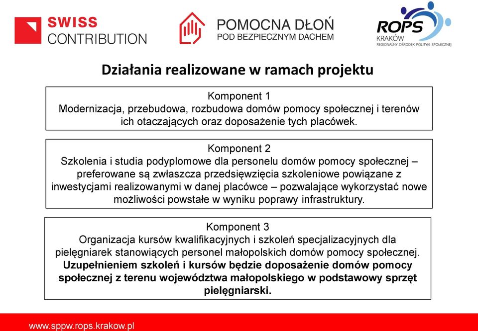 placówce pozwalające wykorzystać nowe możliwości powstałe w wyniku poprawy infrastruktury.