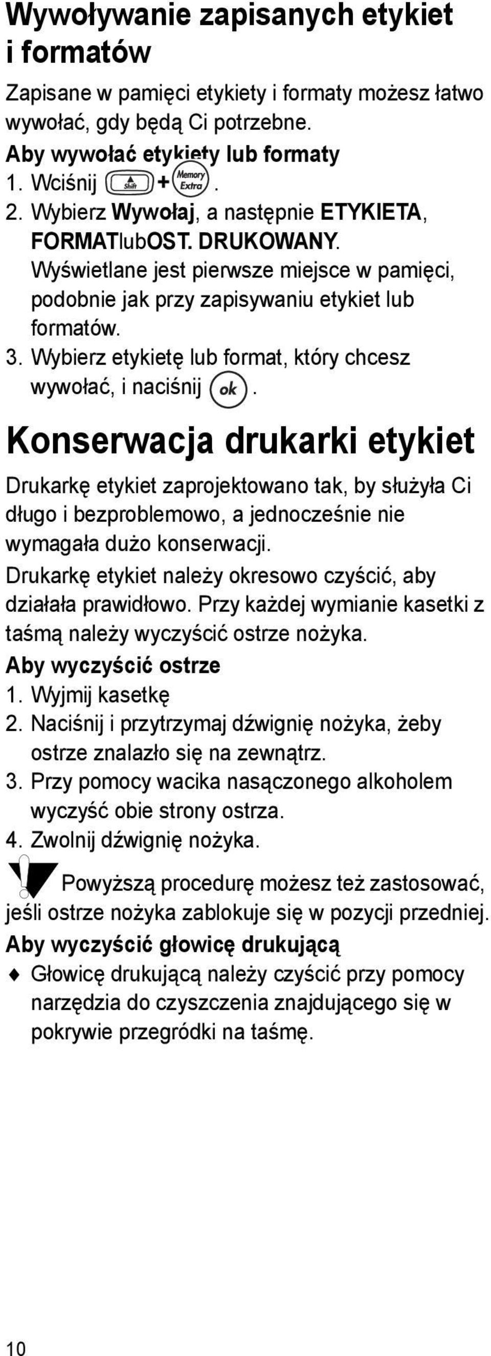 Wybierz etykietę lub format, który chcesz wywołać, i naciśnij.