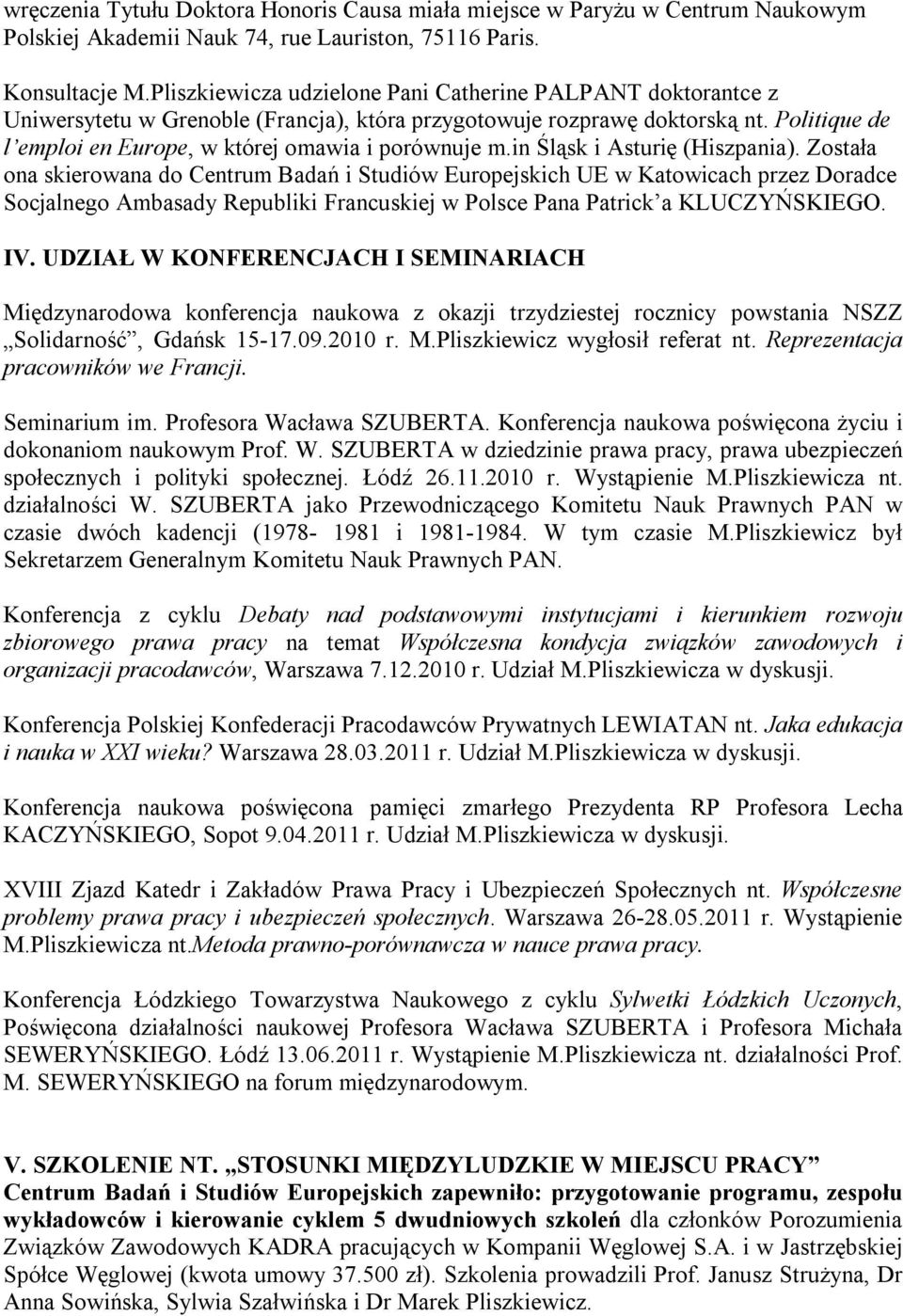 Politique de l emploi en Europe, w której omawia i porównuje m.in Śląsk i Asturię (Hiszpania).