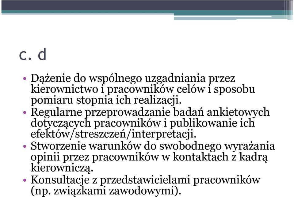 Regularne przeprowadzanie badań ankietowych dotyczących pracowników i publikowanie ich