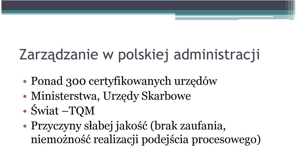 Skarbowe Świat TQM Przyczyny słabej jakość (brak