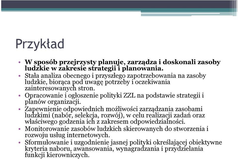 Opracowanie i ogłoszenie polityki ZZL na podstawie strategii i planów organizacji.