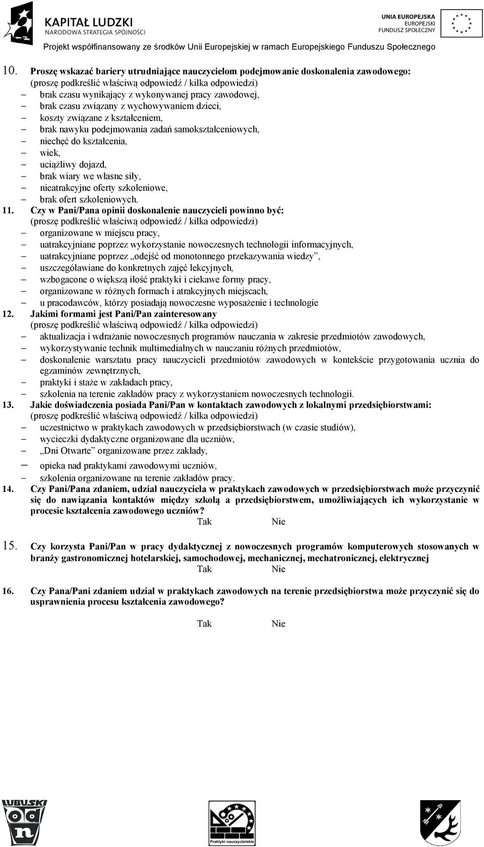 we własne siły, nieatrakcyjne oferty szkoleniowe, brak ofert szkoleniowych. 11.