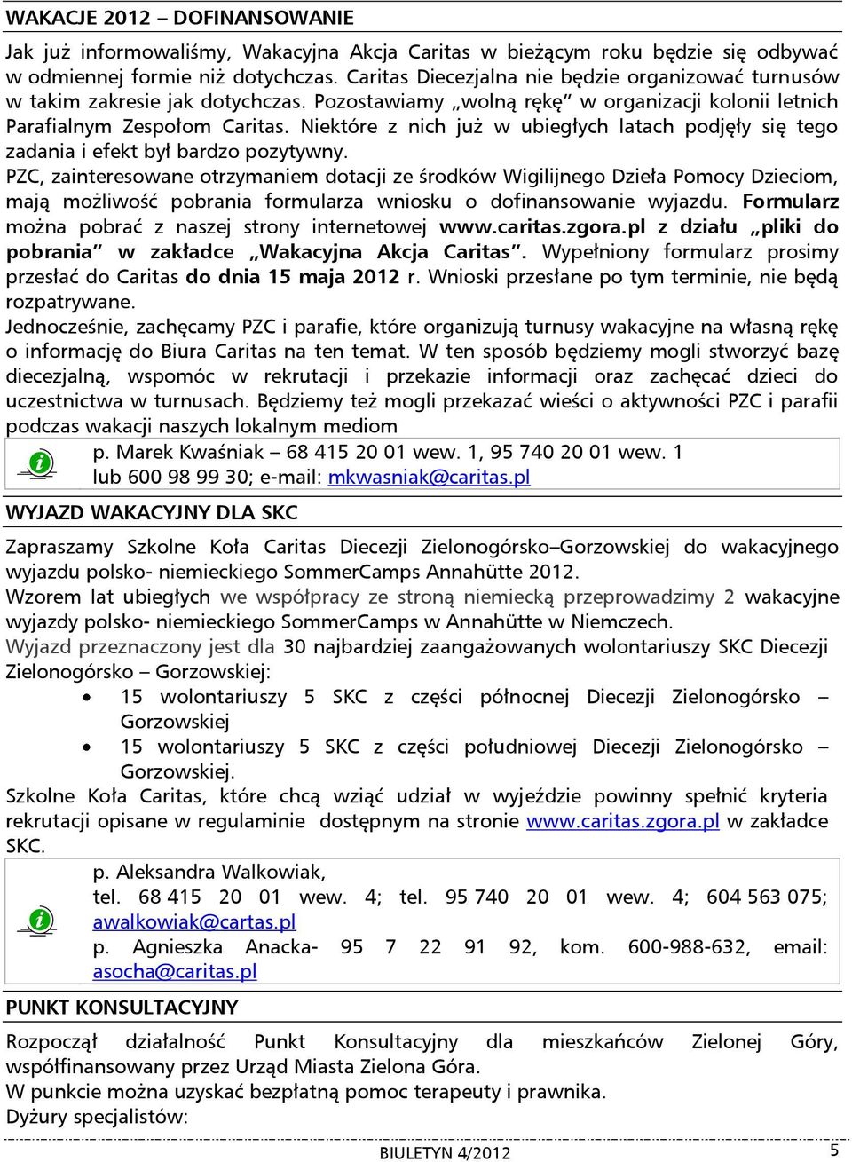 Niektóre z nich już w ubiegłych latach podjęły się tego zadania i efekt był bardzo pozytywny.