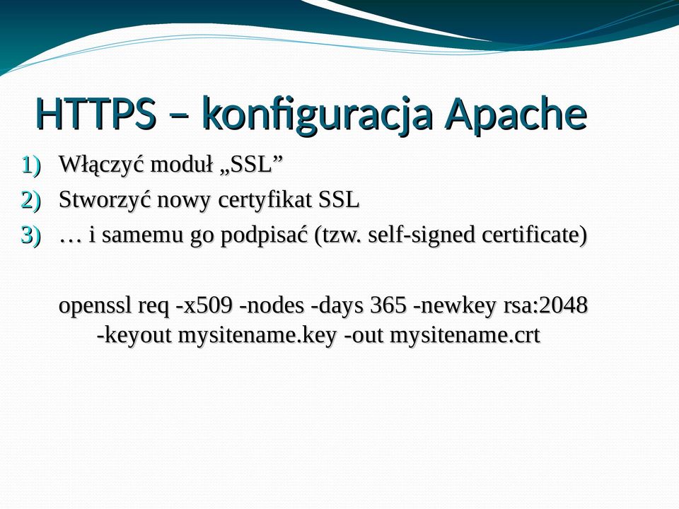 self-signed certificate) openssl req -x509 -nodes -days
