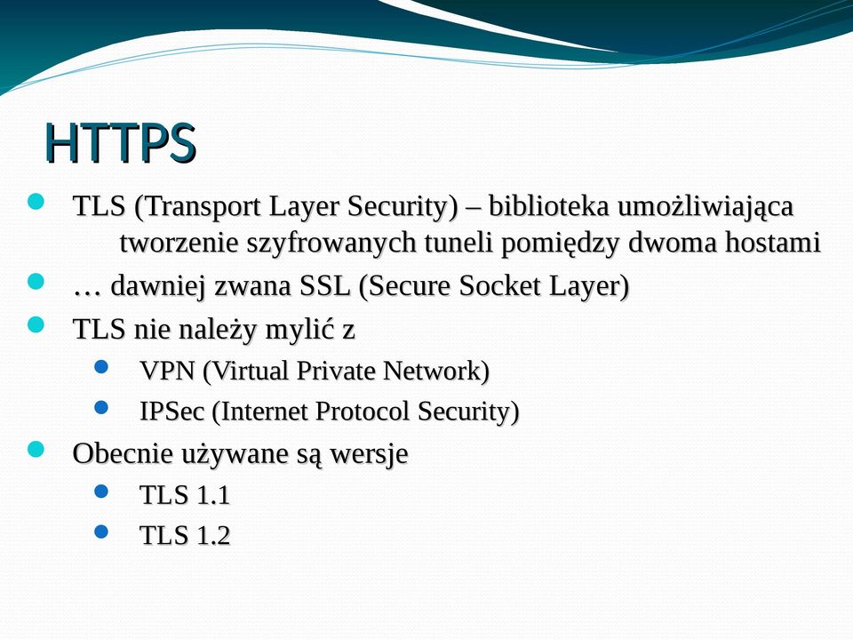 Socket Layer) TLS nie należy mylić z VPN (Virtual Private Network)