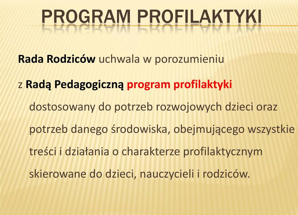 dzieci oraz potrzeb danego środowiska, obejmującego wszystkie treści i