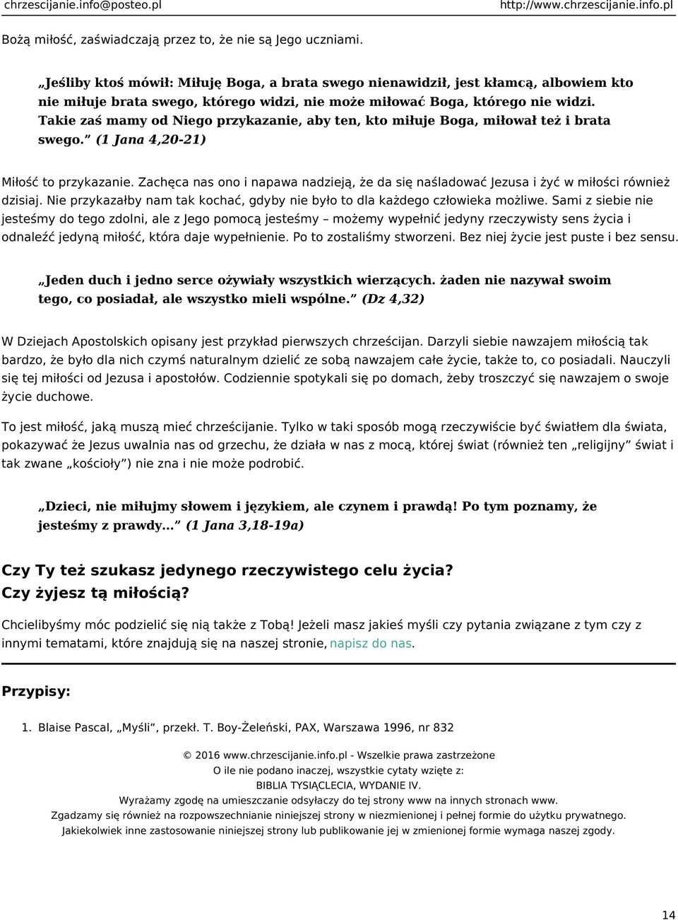 Takie zaś mamy od Niego przykazanie, aby ten, kto miłuje Boga, miłował też i brata swego. (1 Jana 4,20-21) Miłość to przykazanie.