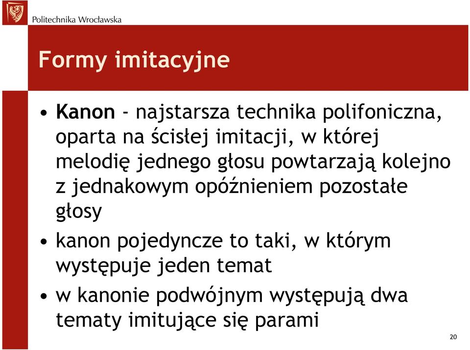 jednakowym opóźnieniem pozostałe głosy kanon pojedyncze to taki, w którym