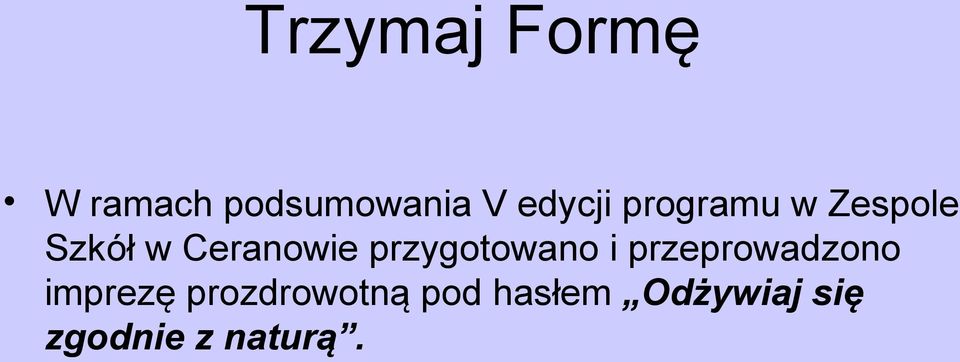 przygotowano i przeprowadzono imprezę