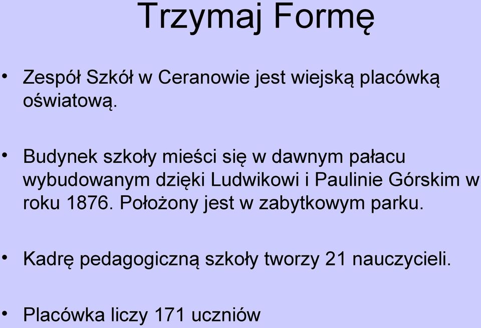 i Paulinie Górskim w roku 1876. Położony jest w zabytkowym parku.