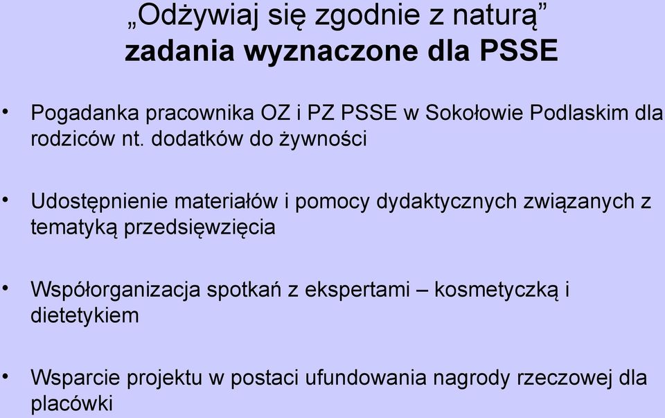 dodatków do żywności Udostępnienie materiałów i pomocy dydaktycznych związanych z