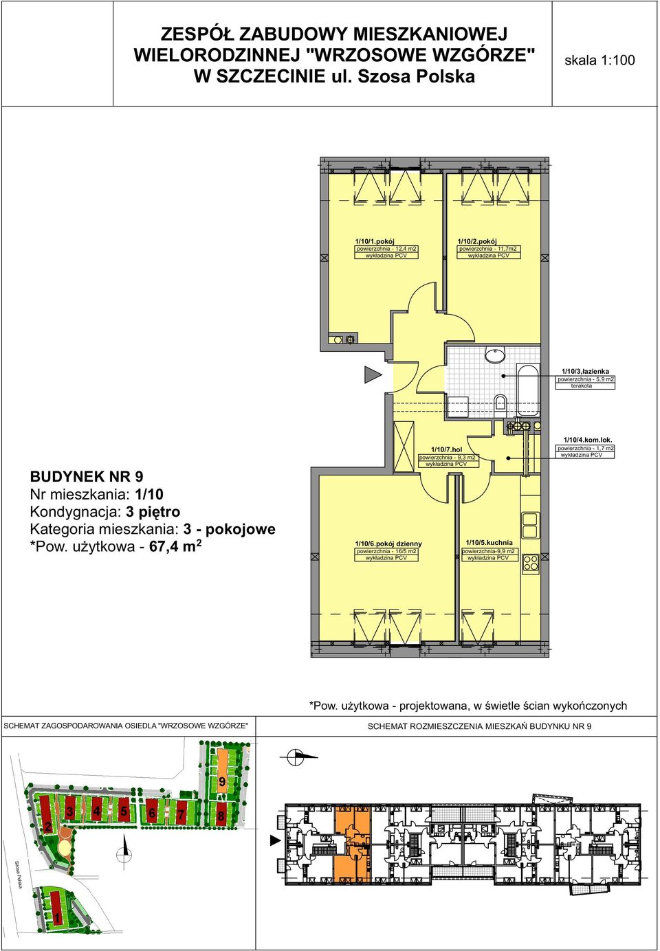 mieszkania: 3 - pokojowe 1/10/7.hol powierzchnia - 9,3 m2 1/10/6.pokój dzienny 1/10/5.kuchnia *Pow.
