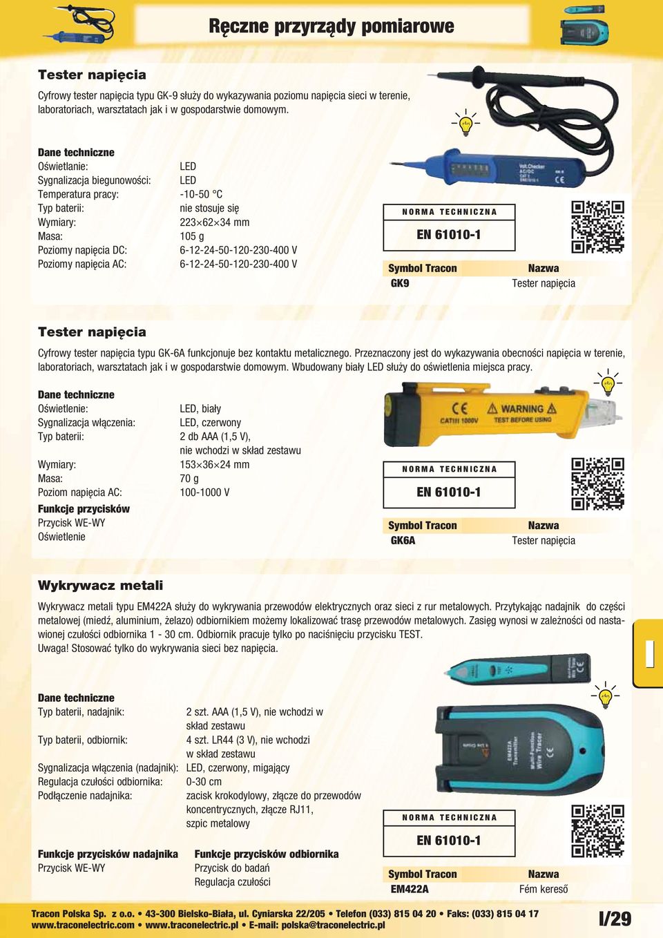 6-12-24-50-120-230-400 V GK9 Cyfrowy tester napięcia typu GK-6A funkcjonuje bez kontaktu metalicznego.