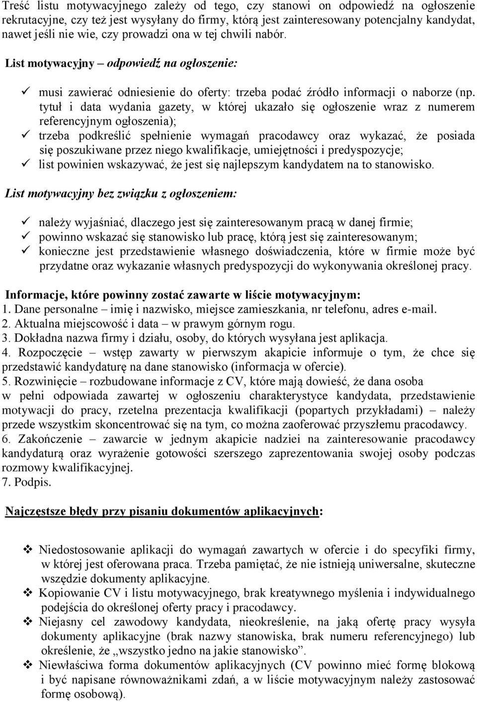 tytuł i data wydania gazety, w której ukazało się ogłoszenie wraz z numerem referencyjnym ogłoszenia); trzeba podkreślić spełnienie wymagań pracodawcy oraz wykazać, że posiada się poszukiwane przez