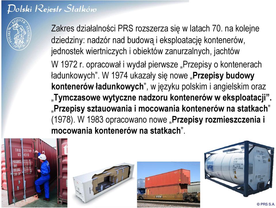 opracował i wydał pierwsze Przepisy o kontenerach ładunkowych.