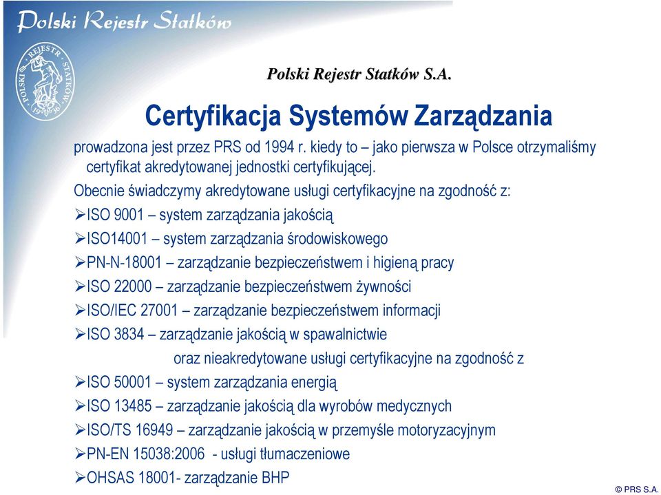 pracy ISO 22000 zarządzanie bezpieczeństwem żywności ISO/IEC 27001 zarządzanie bezpieczeństwem informacji ISO 3834 zarządzanie jakością w spawalnictwie oraz nieakredytowane usługi certyfikacyjne na
