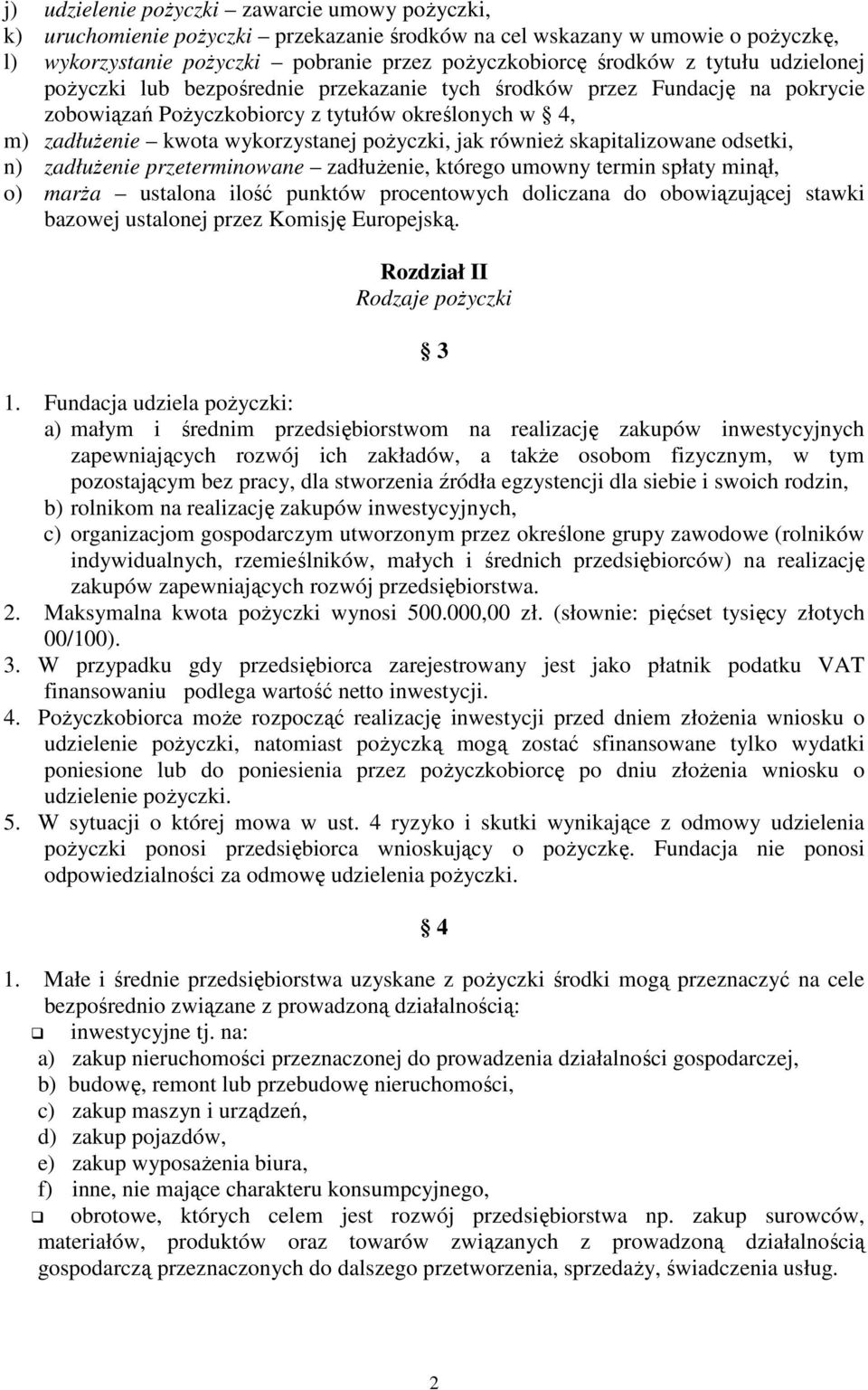 również skapitalizowane odsetki, n) zadłużenie przeterminowane zadłużenie, którego umowny termin spłaty minął, o) marża ustalona ilość punktów procentowych doliczana do obowiązującej stawki bazowej