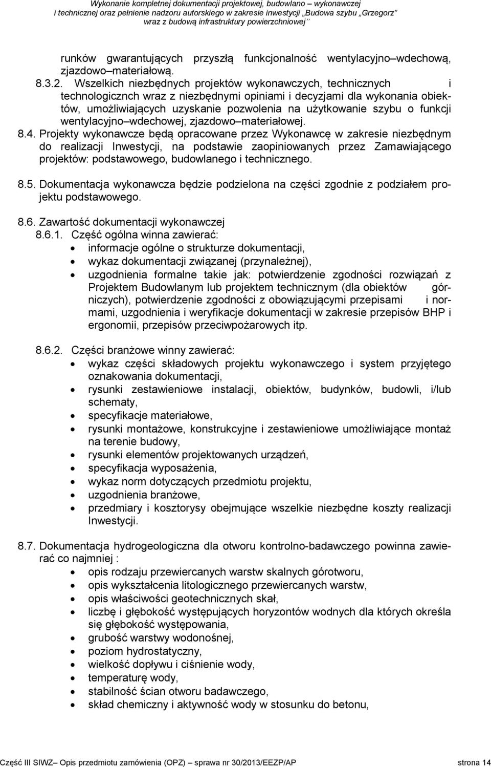 o funkcji wentylacyjno wdechowej, zjazdowo materiałowej. 8.4.