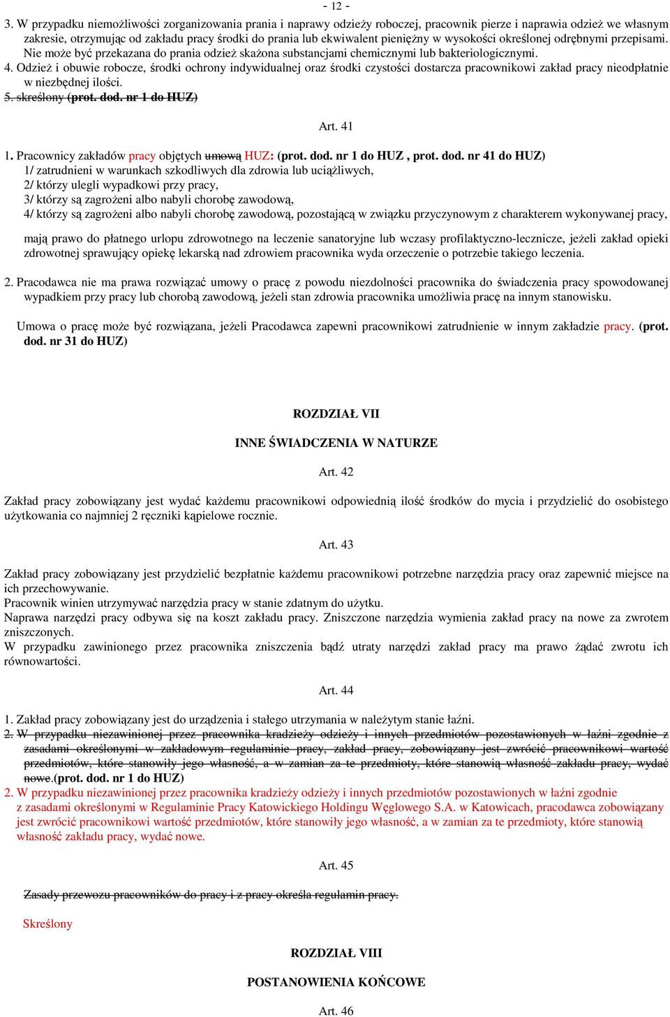pieniężny w wysokości określonej odrębnymi przepisami. Nie może być przekazana do prania odzież skażona substancjami chemicznymi lub bakteriologicznymi. 4.