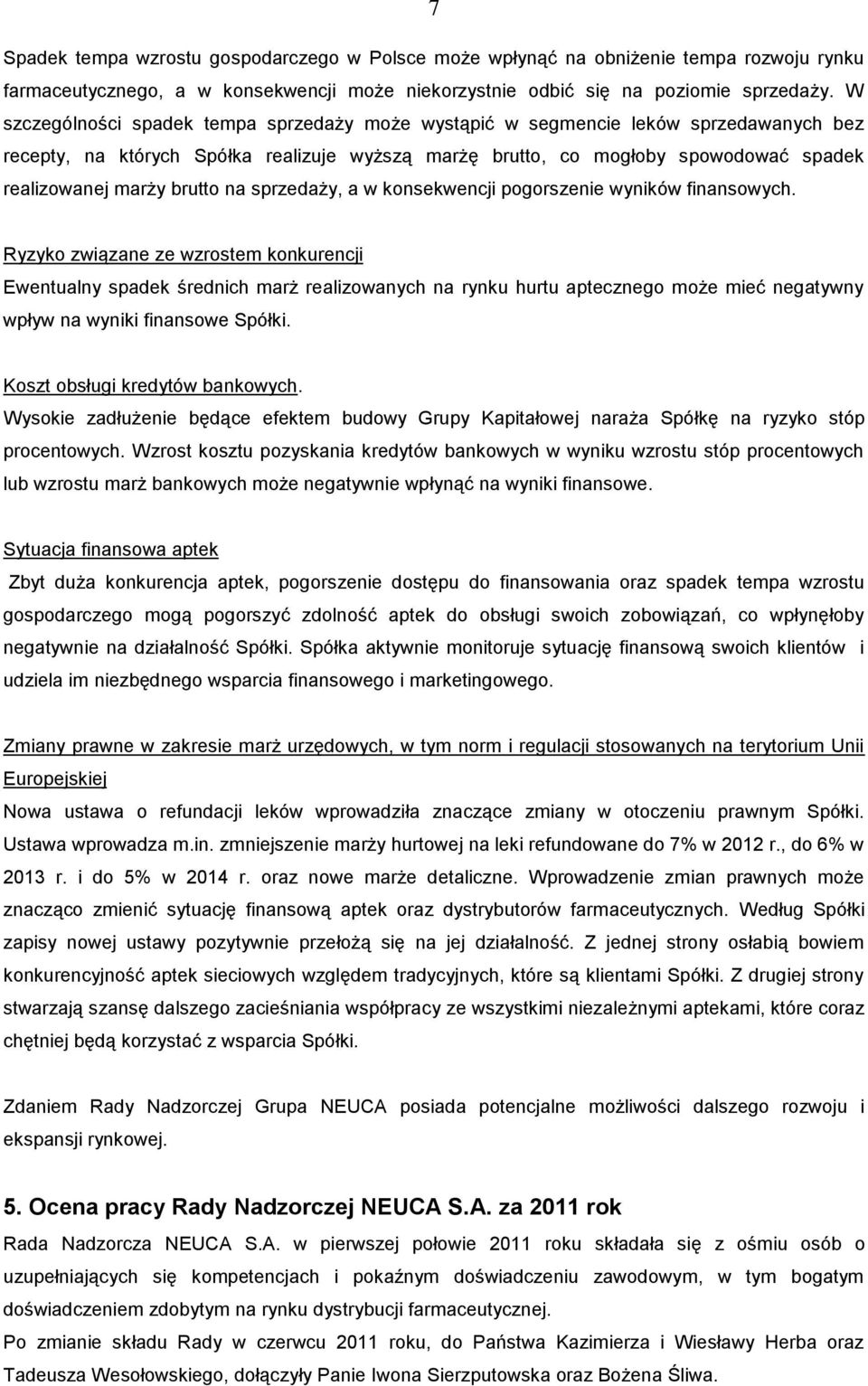 brutto na sprzedaży, a w konsekwencji pogorszenie wyników finansowych.