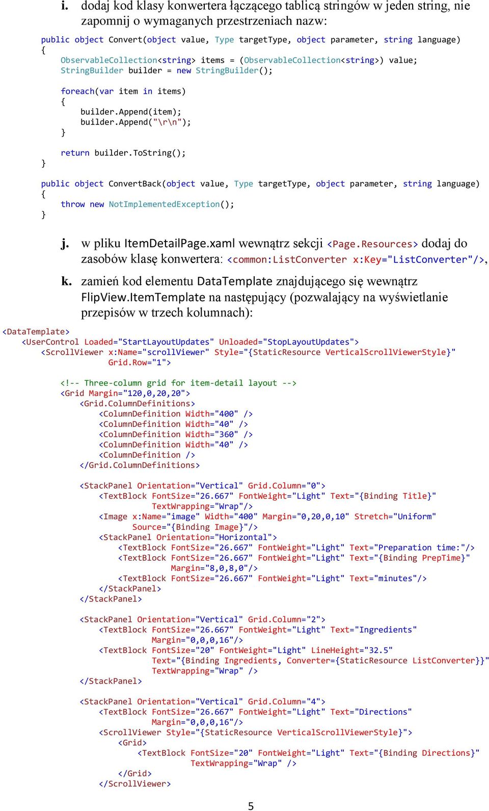 append("\r\n"); return builder.tostring(); public object ConvertBack(object value, Type targettype, object parameter, string language) throw new NotImplementedException(); j. w pliku ItemDetailPage.