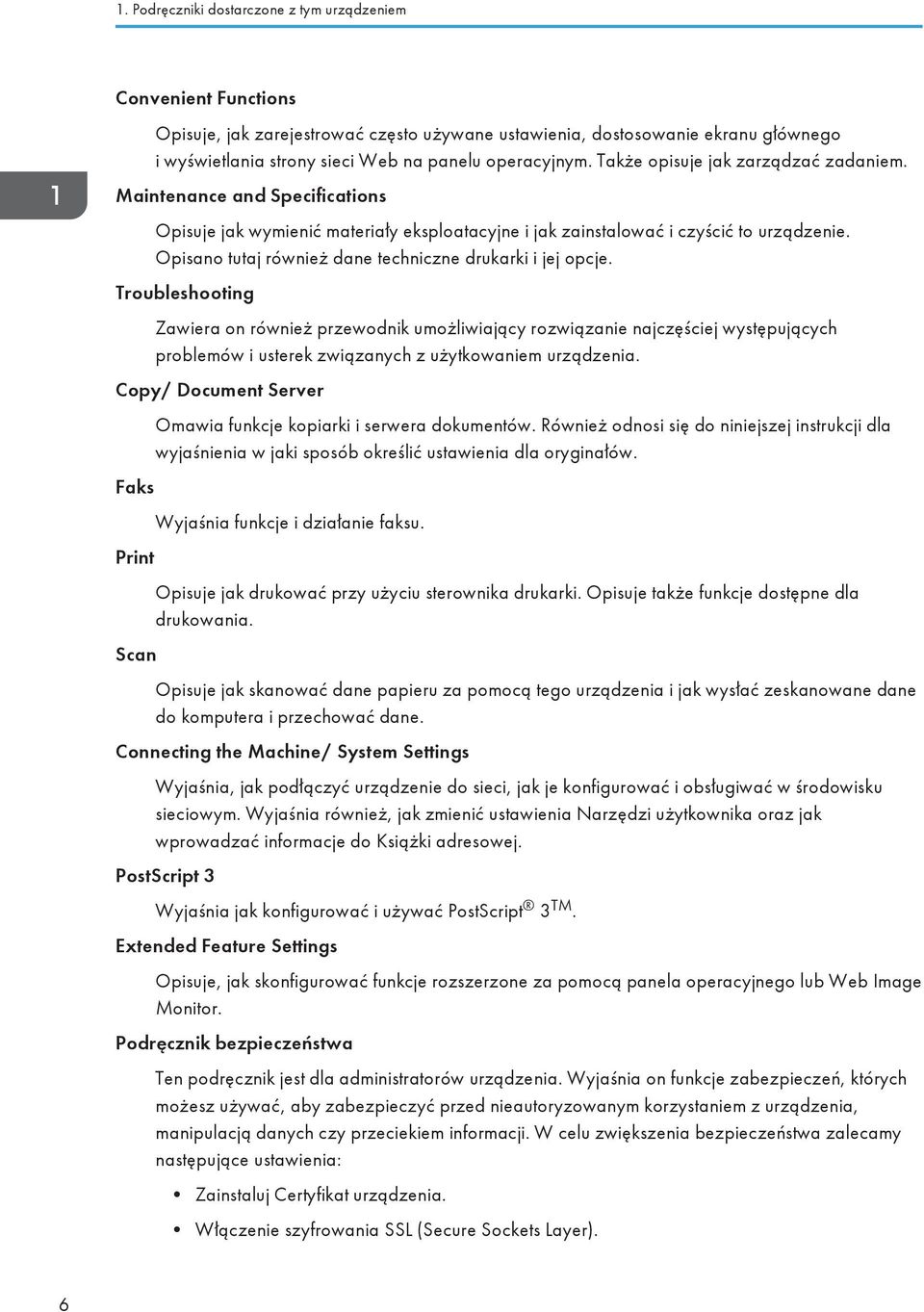 Opisano tutaj również dane techniczne drukarki i jej opcje.