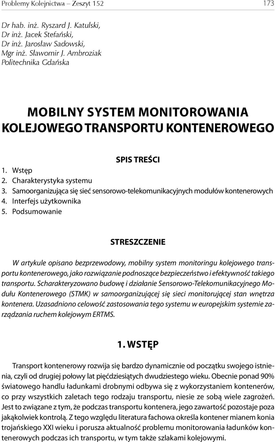 Samoorganizująca się sieć sensorowo-telekomunikacyjnych modułów kontenerowych 4. Interfejs użytkownika 5.