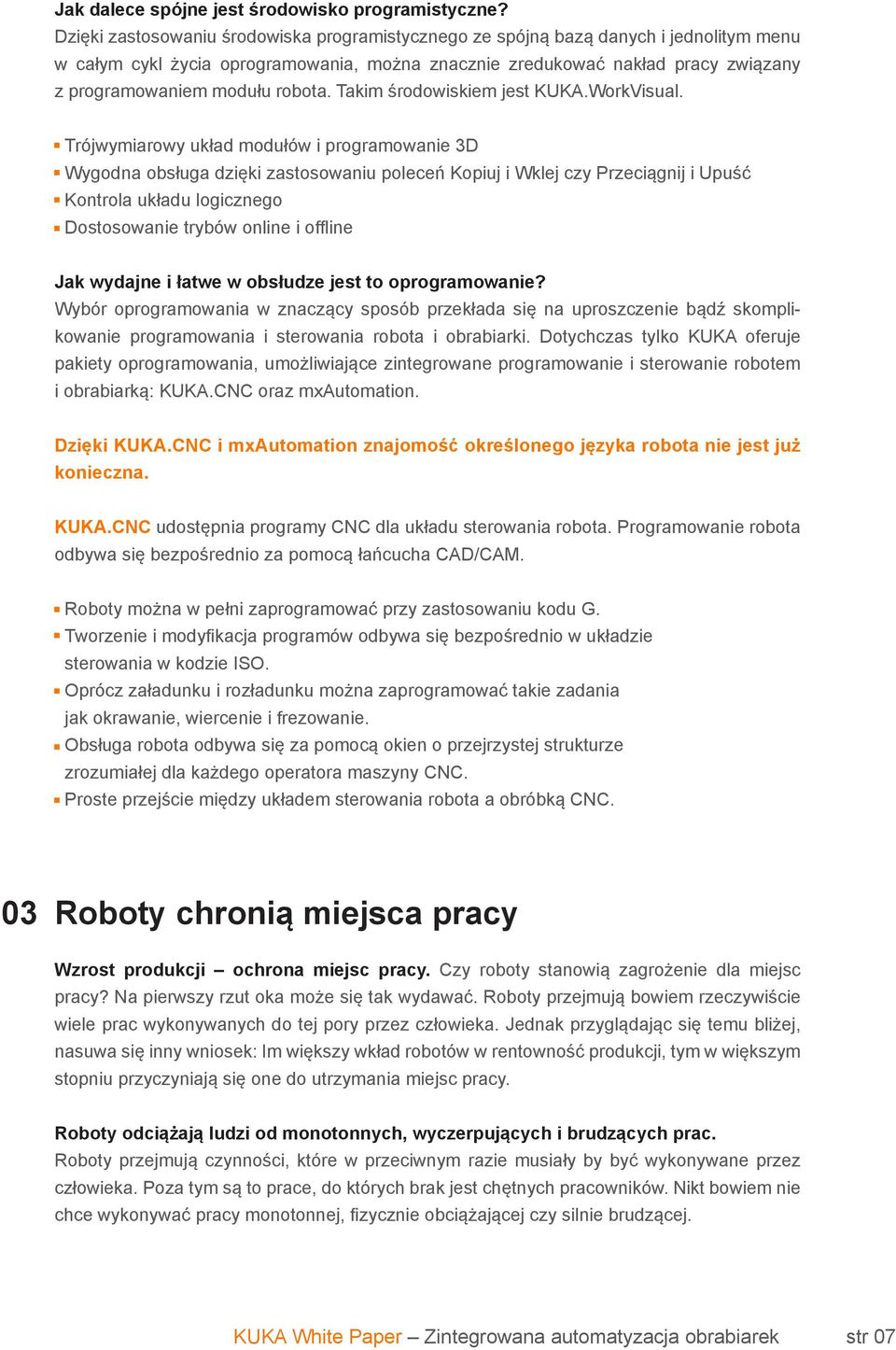 robota. Takim środowiskiem jest KUKA.WorkVisual.
