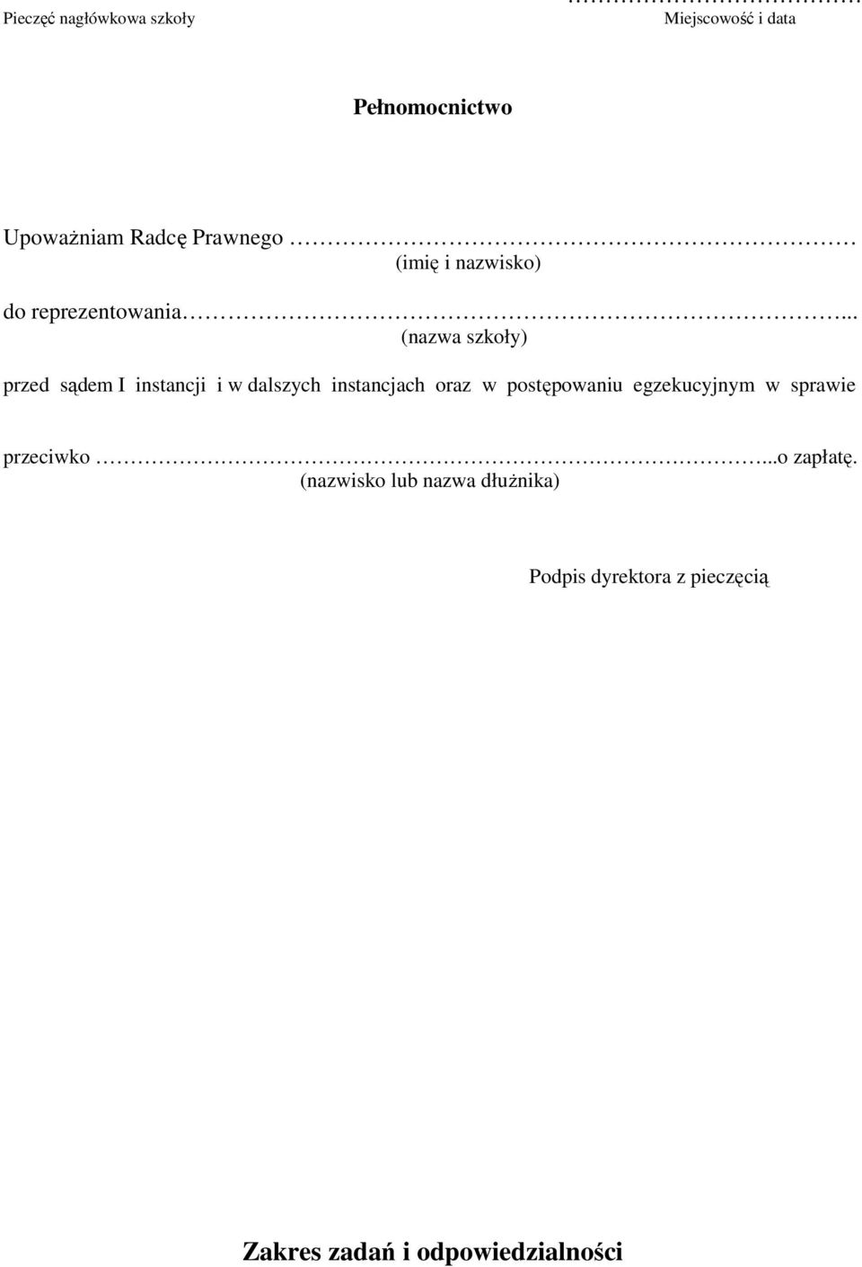 .. (nazwa szkoły) przed sądem I instancji i w dalszych instancjach oraz w postępowaniu