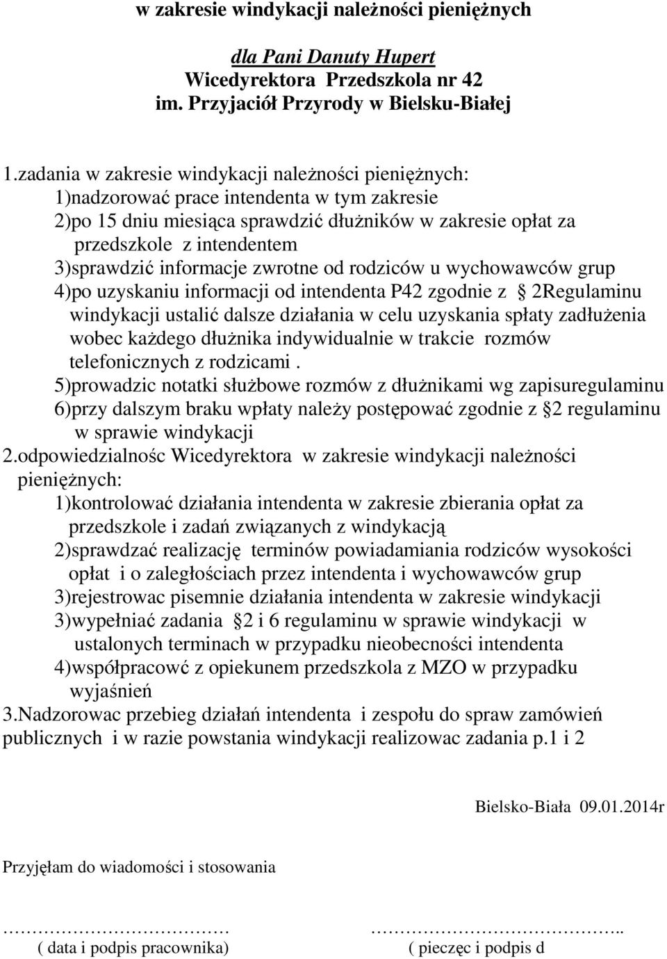 informacje zwrotne od rodziców u wychowawców grup 4)po uzyskaniu informacji od intendenta P42 zgodnie z 2Regulaminu windykacji ustalić dalsze działania w celu uzyskania spłaty zadłużenia wobec