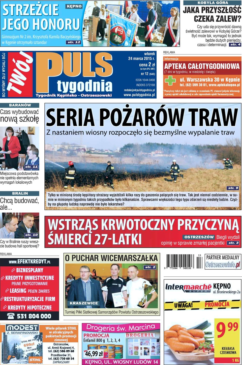pl www.pulstygodnia.pl Informacja APTEKA CA OTYGODNIOWA (7 dni w tygodniu, w niedzielê i œwiêta) ul. Warszawska 30 w Kêpnie tel. (62) 599 30 81, www.aptekakepno.