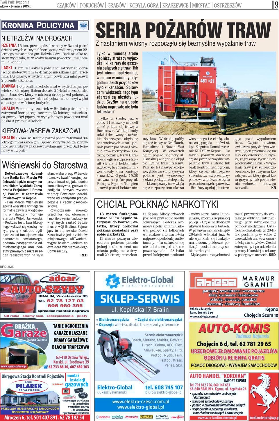 LASKI 16 bm. w Laskach policjanci zatrzymali kieruj¹cego motorowerem 47-letniego mieszkañca gm. Trzcinica. By³ pijany, w wydychanym powietrzu mia³ prawie 2 promile alkoholu.