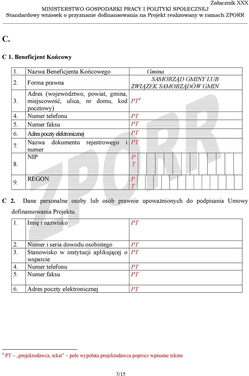 Adres poczty elektronicznej PT 7. 8. Nazwa dokumentu rejestrowego i numer NIP PT P T 9. REGON P T C 2.