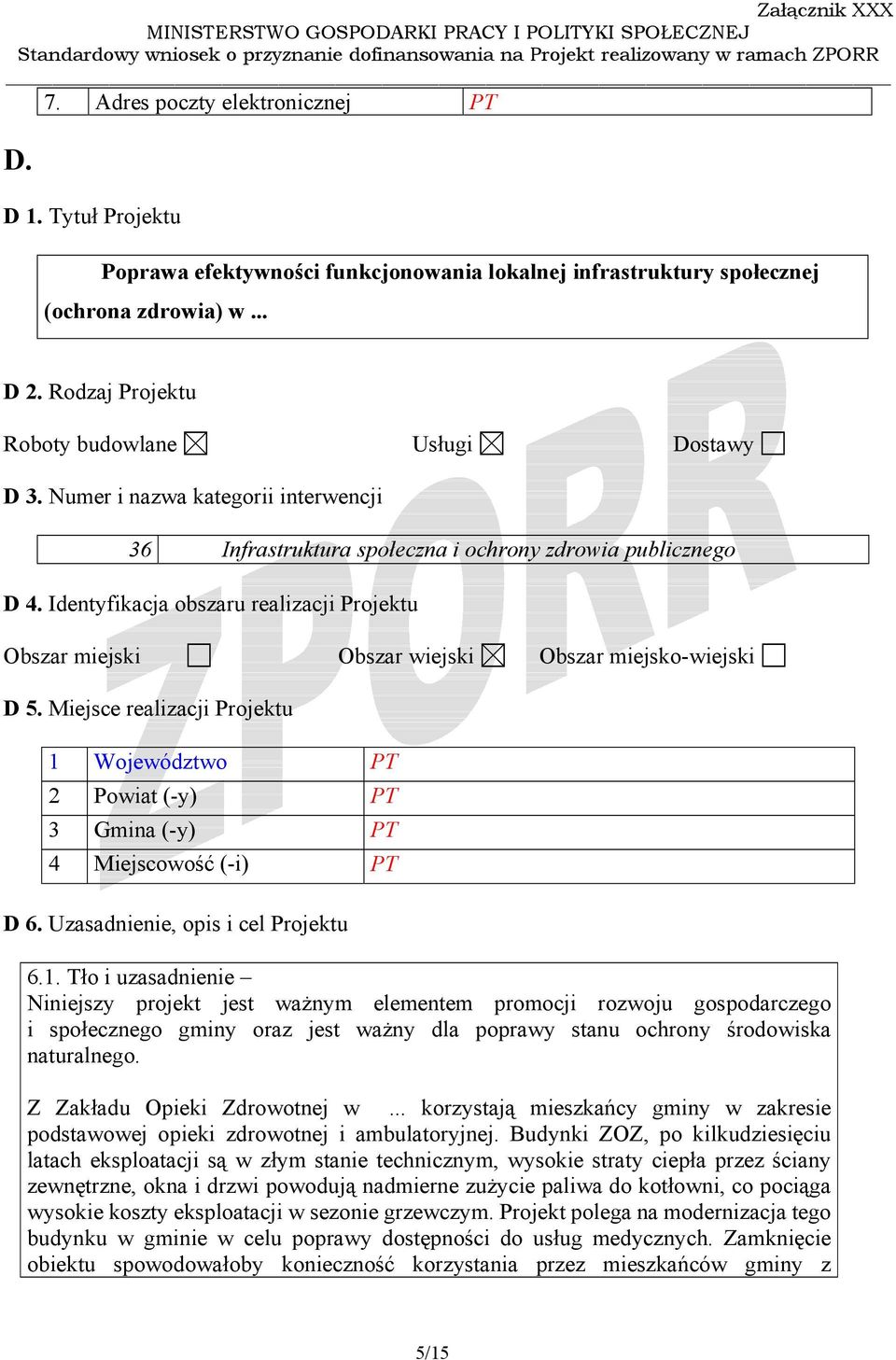 Identyfikacja obszaru realizacji Projektu Obszar miejski Obszar wiejski Obszar miejsko-wiejski D 5.