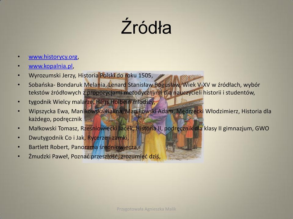 propozycjami metodycznymi dla nauczycieli historii i studentów, tygodnik Wielcy malarze, Hans Holbein młodszy, Wipszycka Ewa, Manikowska Halina, Manikowski