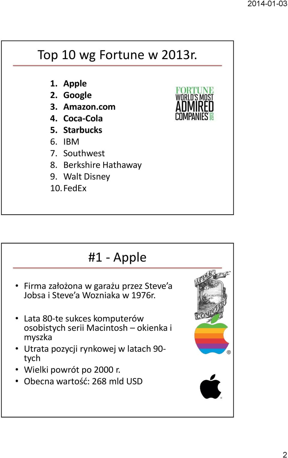 FedEx #1 - Apple Firma założona w garażu przez Steve a Jobsa i Steve a Wozniaka w 1976r.