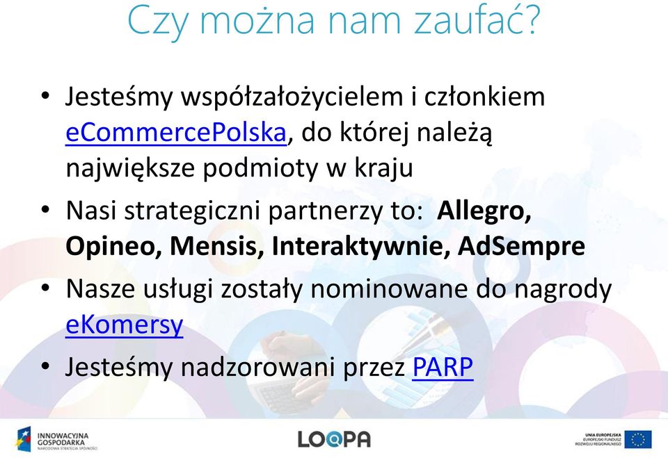 należą największe podmioty w kraju Nasi strategiczni partnerzy to: