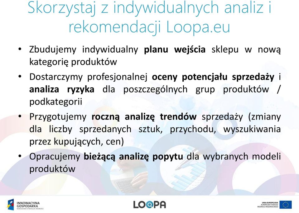 potencjału sprzedaży i analiza ryzyka dla poszczególnych grup produktów / podkategorii Przygotujemy roczną